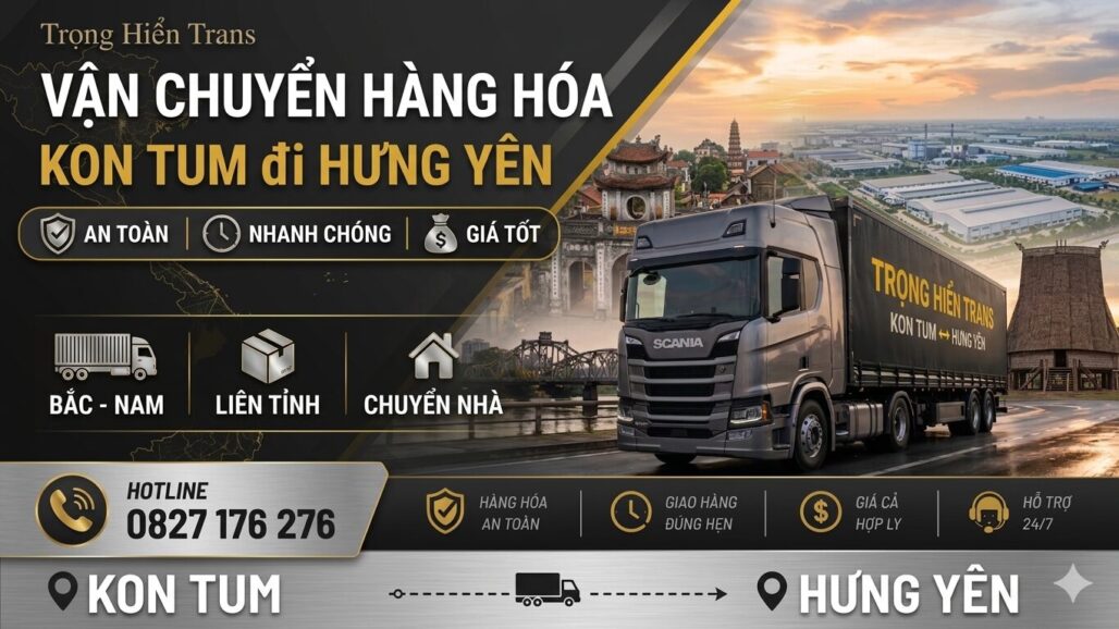 gửi hàng Kon Tum đi Hưng Yên