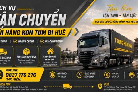 Dịch vụ vận chuyển gửi hàng Kon Tum đi Huế